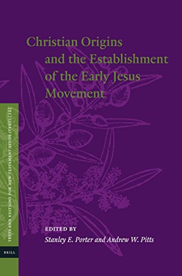 Cover Art for 9789004372696, Christian Origins and the Establishment of the Early Jesus Movement (Texts and Editions for New Testament Study) by Ivan Löbl