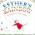 Cover Art for 9781925266283, Esther's Rainbow by Kim Kane