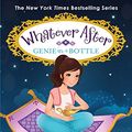 Cover Art for 9780545851022, Genie in a Bottle (Whatever After #9)Whatever After (Hardcover) by Sarah Mlynowski