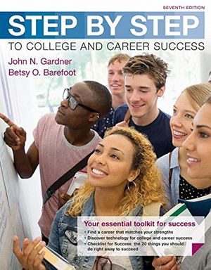 Cover Art for 9781319029173, Step by Step to College and Career Success by John N Gardner