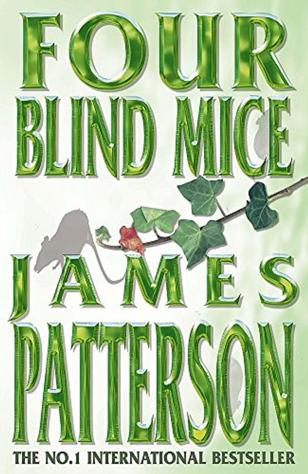 Cover Art for 9780755304134, Four Blind Mice by James Patterson