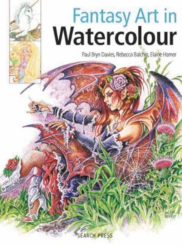 Cover Art for B01K0SE7DW, Fantasy Art in Watercolour by Paul Bryn Davies (2010-08-17) by Paul Bryn Davies;Rebecca Balchin;Elaine Hamer