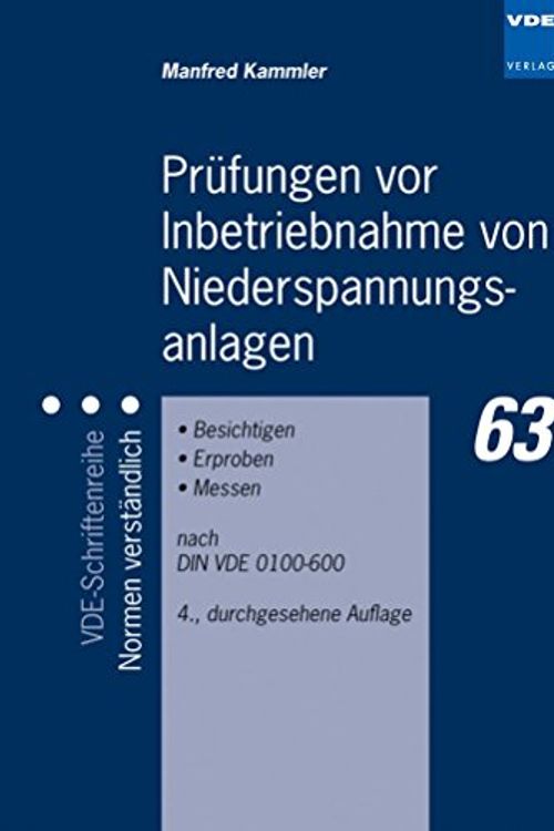 Cover Art for 9783800733989, Prüfungen vor Inbetriebnahme von Niederspannungsanlagen: Besichtigen - Erproben - Messen nach DIN VDE 0100-600 by Manfred Kammler