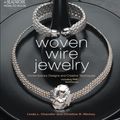 Cover Art for 9781620332238, Woven Wire Jewelry by Christine Ritchey, Linda Chandler