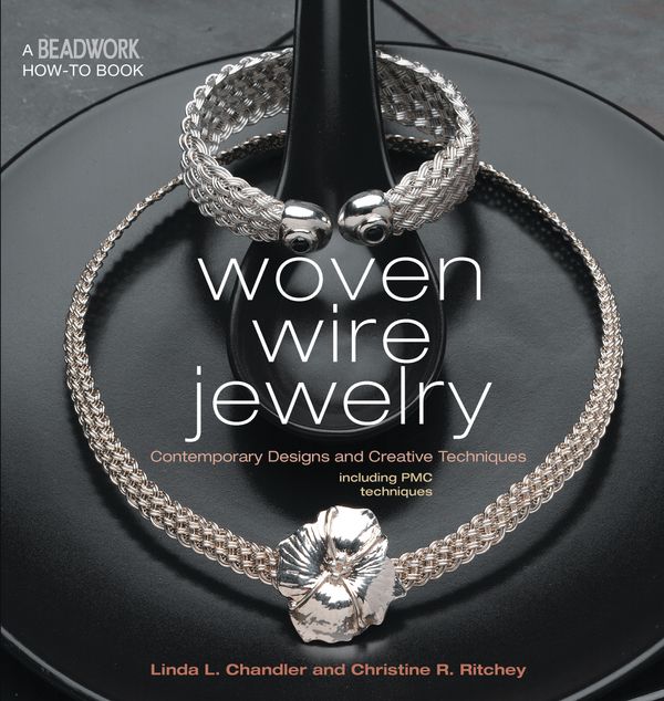 Cover Art for 9781620332238, Woven Wire Jewelry by Christine Ritchey, Linda Chandler