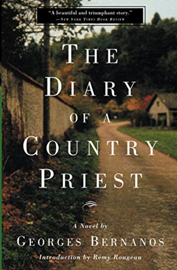 Cover Art for 2015786709618, The Diary of a Country Priest: A Novel by Georges Bernanos, Remy Rougeau