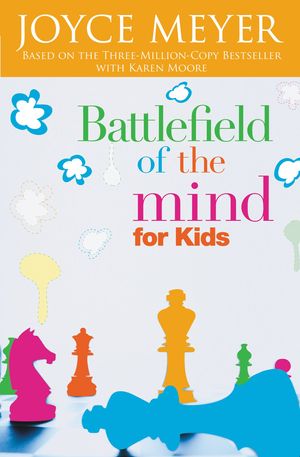 Cover Art for 9780759573819, Battlefield of the Mind for Kids by Joyce Meyer