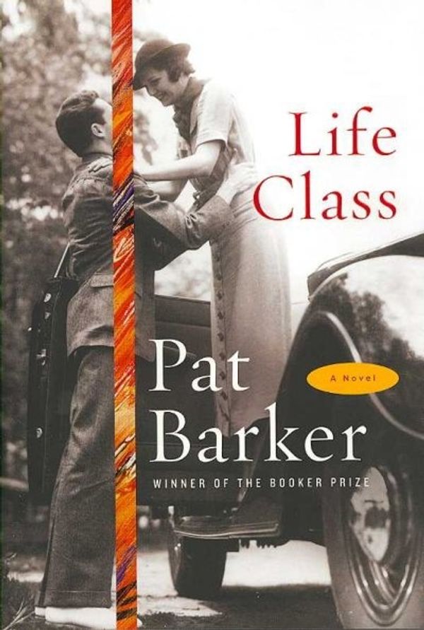 Cover Art for 9780385524353, Life Class by Pat Barker