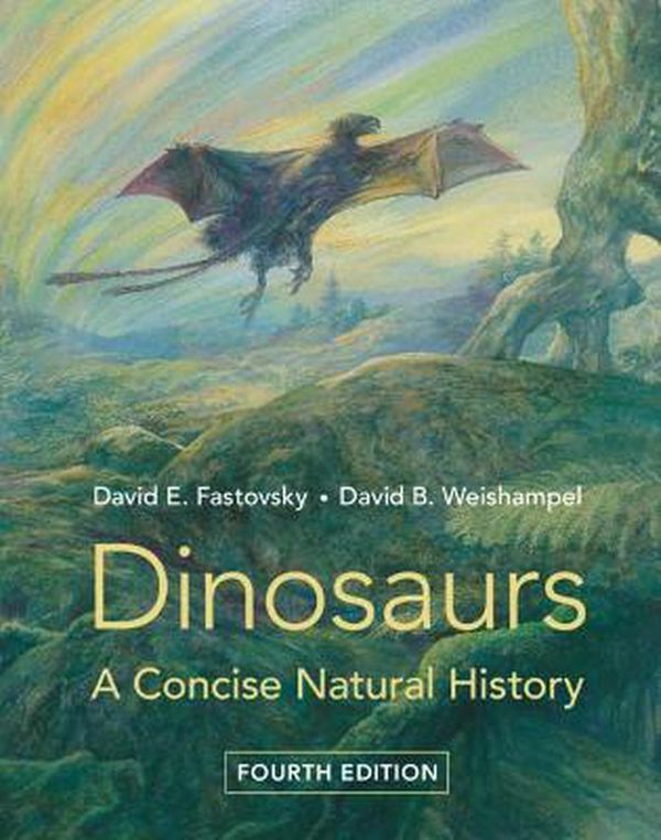 Cover Art for 9781108475945, Dinosaurs: A Concise Natural History by David E. Fastovsky, David B. Weishampel