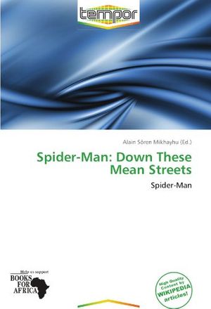Cover Art for 9786137914205, Spider-Man: Down These Mean Streets by Alain Sören Mikhayhu