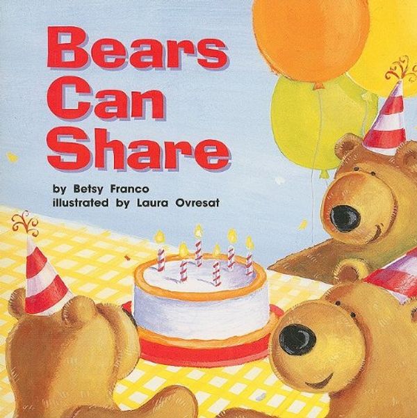 Cover Art for 9780153196133, Bears Can Share by Betsy Franco