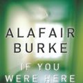 Cover Art for 9780062208354, If You Were Here by Alafair Burke