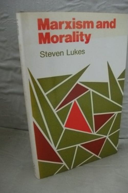 Cover Art for 9780198761013, Marxism and Morality by Steven Lukes