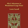 Cover Art for 9781846373251, Alice's Adventures in Wonderland by Lewis Carroll