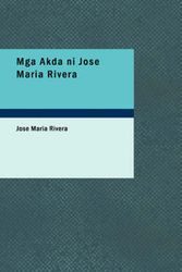 Cover Art for 9781434620798, Mga Akda Ni Jose Maria Rivera by Jose Maria Rivera