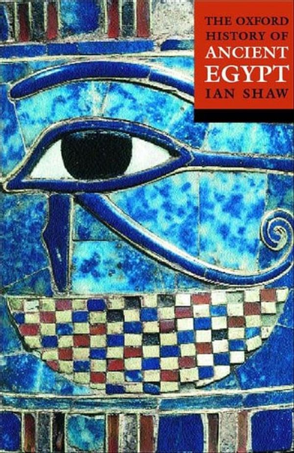 Cover Art for 9780191604621, The Oxford History of Ancient Egypt by Ian Shaw