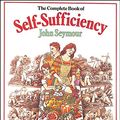 Cover Art for 9780571110957, The Complete Book of Self Sufficiency by John Seymour