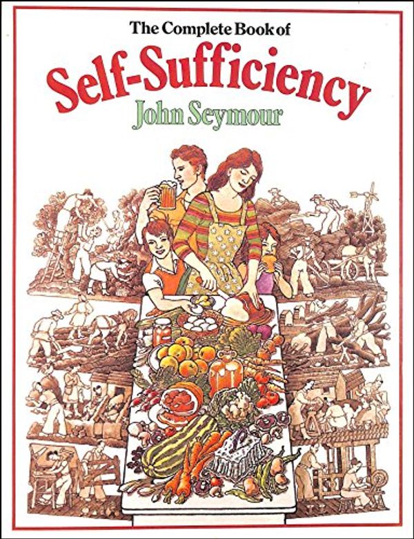 Cover Art for 9780571110957, The Complete Book of Self Sufficiency by John Seymour