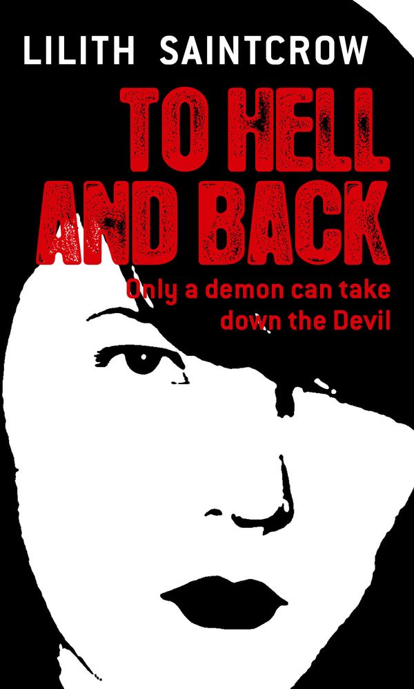Cover Art for 9781841496696, To Hell And Back: The Dante Valentine Novels: Book Five by Lilith Saintcrow