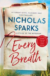 Cover Art for 9780751567762, Every Breath: A captivating story of enduring love from the author of The Notebook by Nicholas Sparks