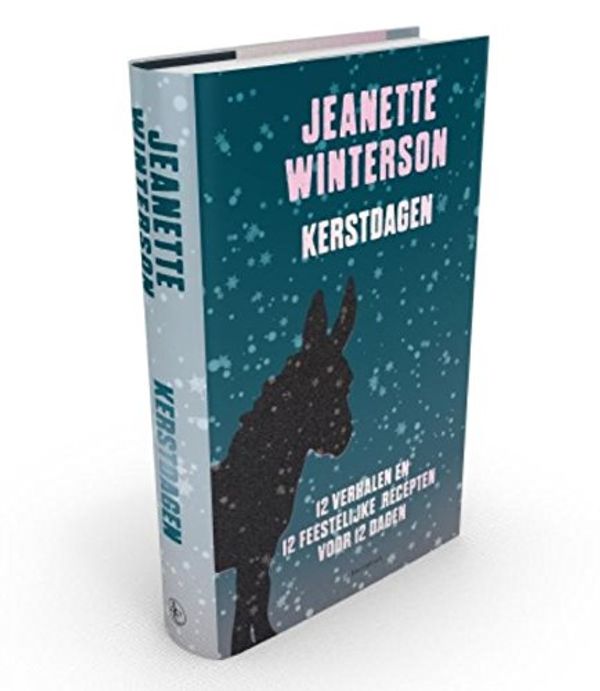 Cover Art for 9789025449346, Kerstdagen: 12 verhalen en 12 feestelijke recepten voor 12 dagen by Jeanette Winterson