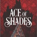 Cover Art for 9781335499059, Ace of ShadesInkyard Press / Harlequin Teen by Amanda Foody