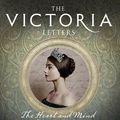 Cover Art for 9780008196844, The Victoria Letters: The official companion to the ITV Victoria series by Daisy Goodwin, Helen Rappaport
