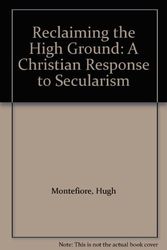 Cover Art for 9780312042479, Reclaiming the High Ground: A Christian Response to Secularism by Hugh Montefiore