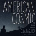 Cover Art for 9781665211499, American Cosmic Lib/E: Ufos, Religion, Technology by D W. Pasulka