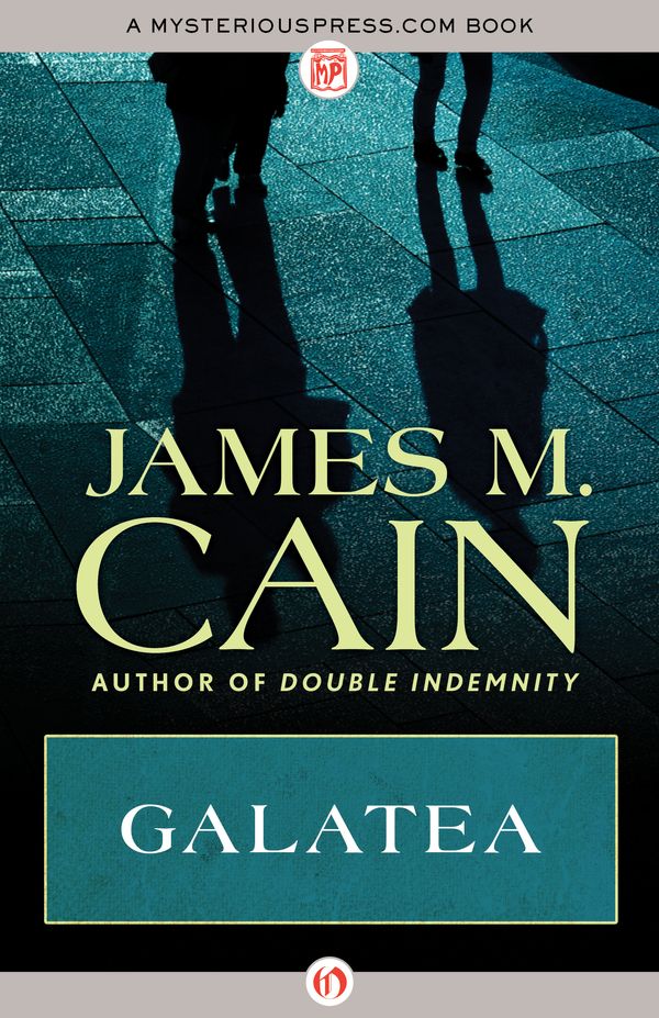 Cover Art for 9781453291535, Galatea by James M. Cain