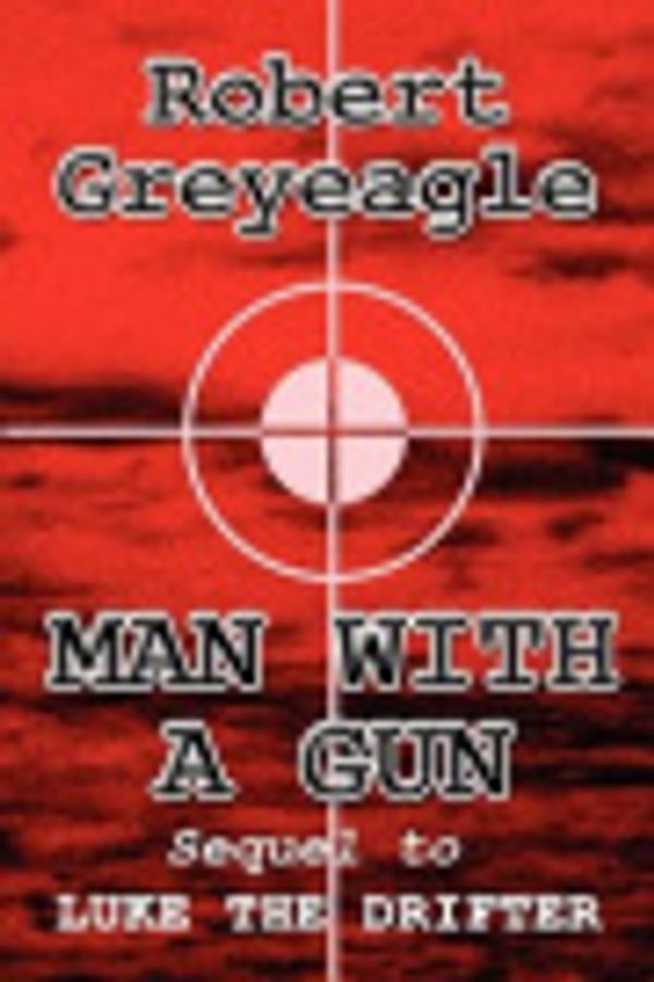 Cover Art for 9781451282344, Man With a Gun by Robert Greyeagle