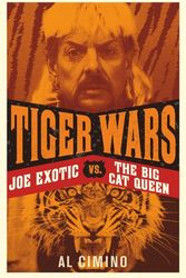 Cover Art for 9781913543792, Tiger Wars: Joe Exotic vs. The Big Cat Queen by Al Cimino