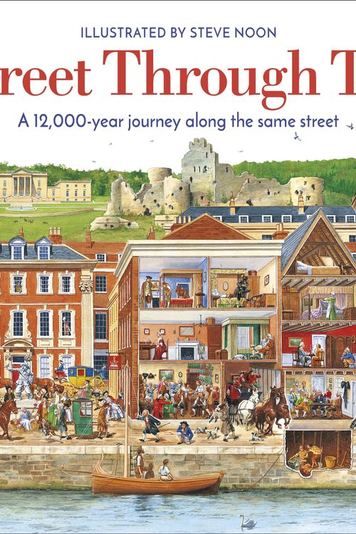 Cover Art for 9780241411544, A Street Through Time: A 12,000 Year Journey Along the Same Street by Steve Noon