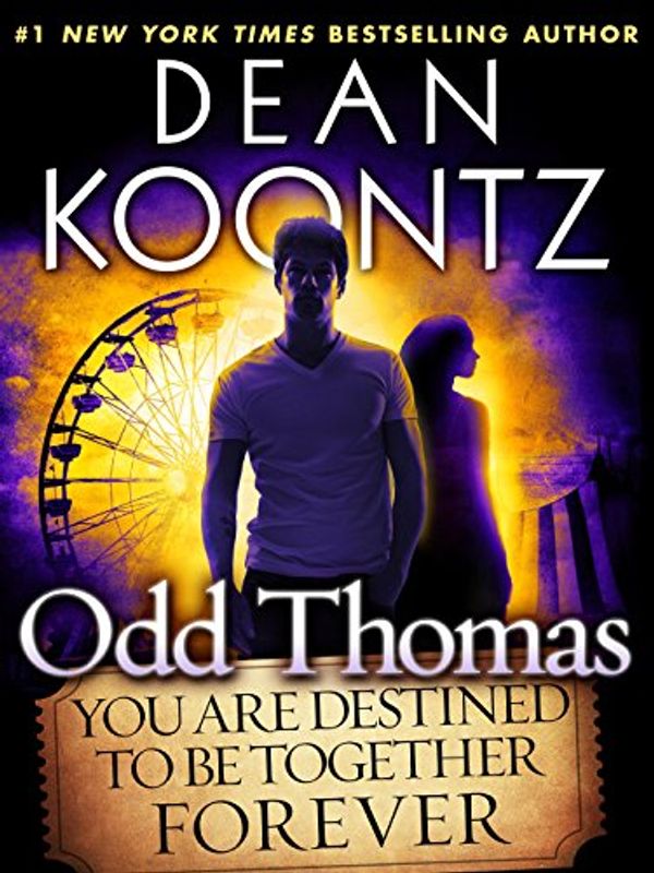 Cover Art for B00P5557EE, Odd Thomas: You Are Destined To Be Together Forever by Dean Koontz