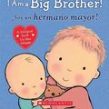 Cover Art for 9780545847179, I Am a Big Brother! by Caroline Jayne Church
