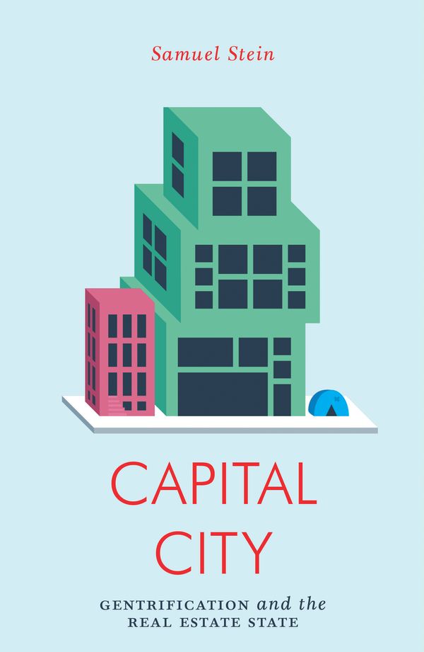 Cover Art for 9781786636393, Capital City: Gentrification and the Rise of the Real Estate State (Jacobin Series) by Samuel Stein