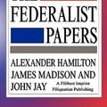 Cover Art for 9781599866437, The Federalist Papers [Hardcover Edition] by Alexander Hamilton, James Madison, John Jay