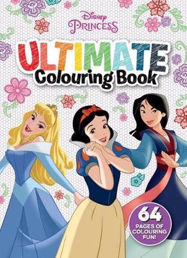 Cover Art for 9781743838662, Disney Princess: Ultimate Colouring Book by Various