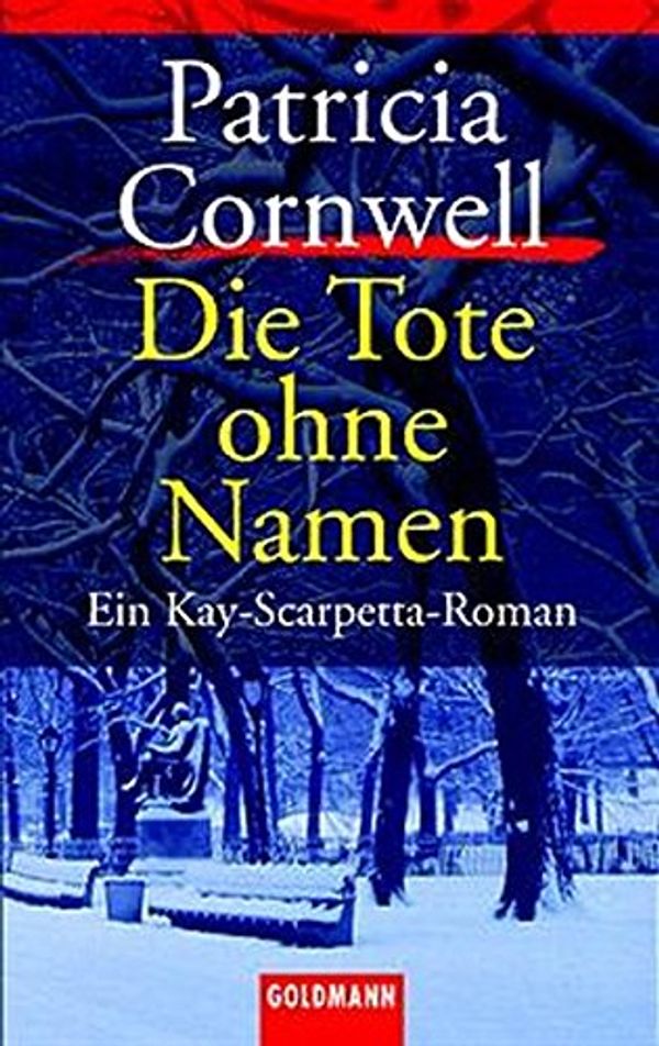Cover Art for 9783442054930, Die Tote Ohne Namen by Patricia Daniels Cornwell