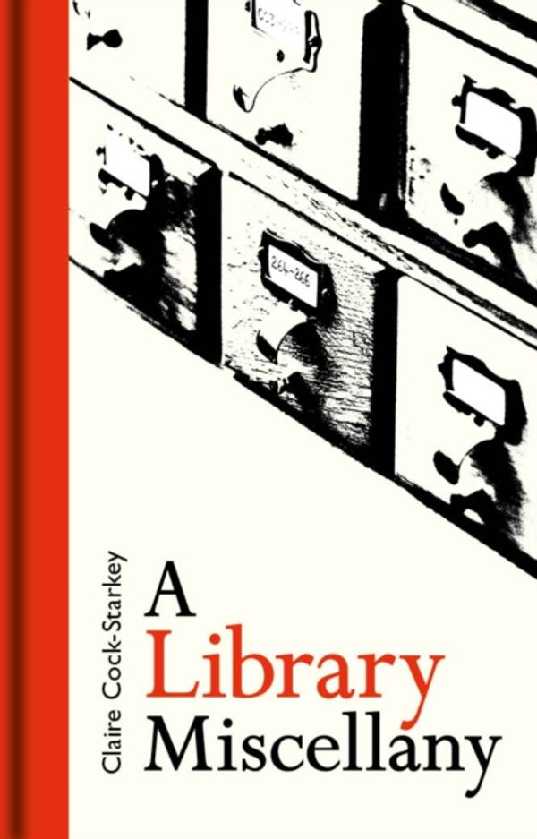 Cover Art for 9781851244720, The Library Lovers' Miscellany by Claire Cock-Starkey