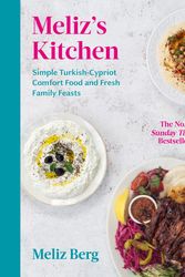 Cover Art for 9781529109504, Meliz's Kitchen: Simple Turkish-Cypriot comfort food and fresh family feasts by Meliz Berg
