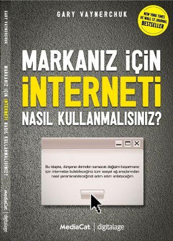 Cover Art for 2789785948063, Markaniz Için Interneti Nasil Kullanmalisiniz? by Gary Vaynerchuk, Levent Göktem