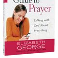 Cover Art for 9780736944991, A Young Woman's Guide to Prayer: Talking with God About Everything by Elizabeth George
