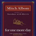 Cover Art for 9781401387242, For One More Day by Mitch Albom