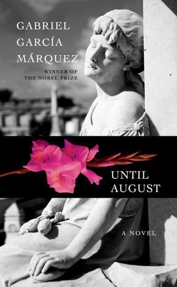 Cover Art for 9780593801994, Until August by Gabriel Garcia Marquez