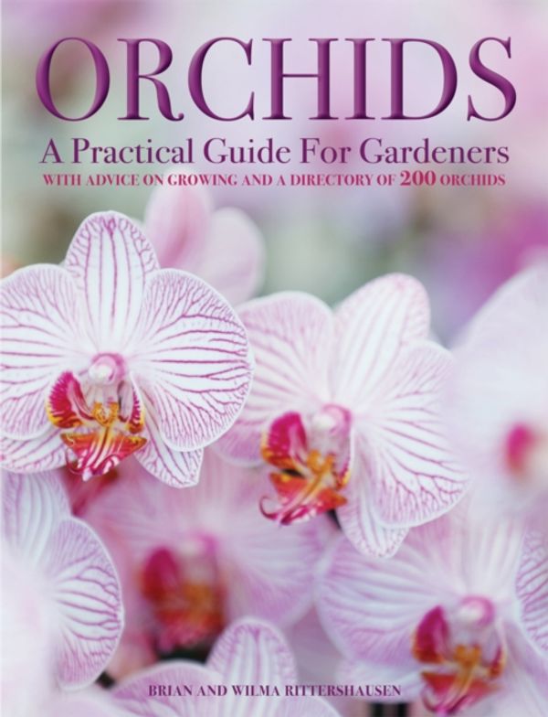 Cover Art for 9780754833635, Orchids: A Practical Guide for GardenersWith Advice on Growing and a Directory of 200 O... by Brian Rittershausen