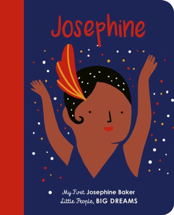 Cover Art for 9780711243156, Josephine Baker (Little People, Big Dreams) by Isabel Sanchez Vegara