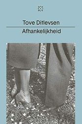 Cover Art for 9789493168626, Afhankelijkheid (Kopenhagen-trilogie, 3) by Tove Ditlevsen