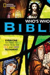 Cover Art for 9781426330025, National Geographic Kids Who's Who in the Bible by Jill Rubalcaba