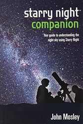 Cover Art for 9781894395045, starry night companion : Your guide to understanding the night sky using Starry Night by John Mosley